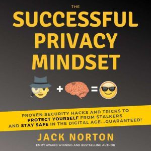 The Successful Privacy Mindset, Jack Norton