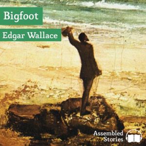 Bigfoot, Edgar Wallace