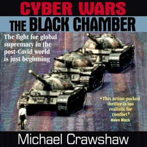 Cyber Wars  The Black Chamber, Michael Crawshaw