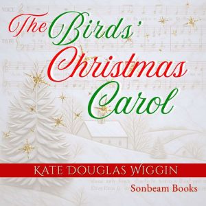 The Birds Christmas Carol, Kate Douglas Wiggin