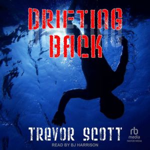 Drifting Back, Trevor Scott