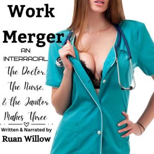Work Merger, An Interracial The Doct..., Ruan Willow