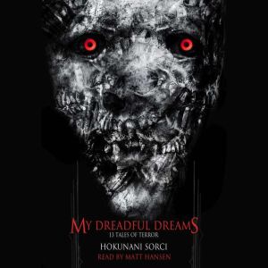 My Dreadful Dreams: 13 Tales of Terror