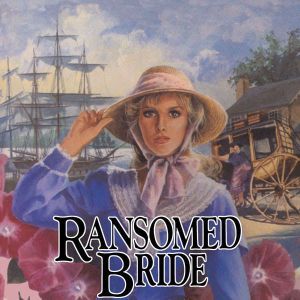 Ransomed Bride, Jane  Peart