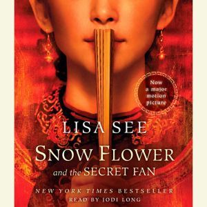 Snow Flower and the Secret Fan, Lisa See