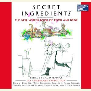 Secret Ingredients The New Yorker Book of Food and Drink, David Remnick