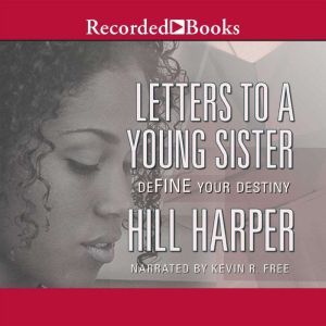 Letters to a Young Sister DeFINE Your Destiny, Hill Harper