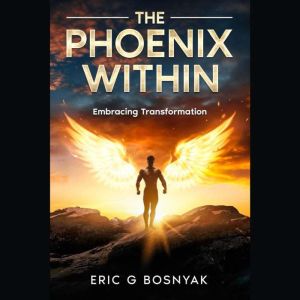 The Phoenix Within: Embracing Transformation
