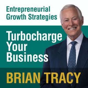 Turbocharge Your Business, Brian Tracy