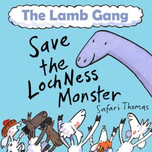 The Lamb Gang save the Loch Ness monster