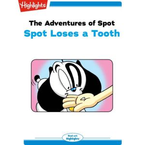 Spot Loses a Tooth, Highlights for Children