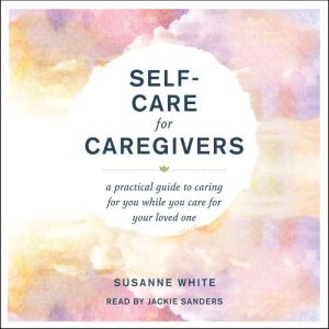 SelfCare for Caregivers, Susanne White