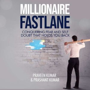 Millionaire Fastlane Conquering Fear..., Praveen Kumar  Prashant Kumar