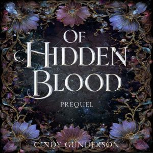 Of Hidden Blood, Cindy Gunderson