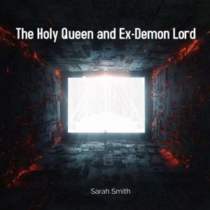 The Holy Queen and ExDemon Lord, Sarah Smith