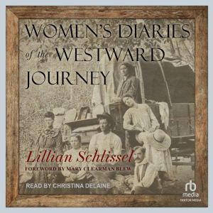 Womens Diaries of the Westward Journ..., Lillian Schlissel