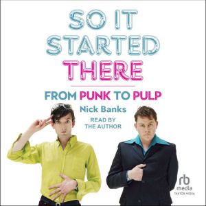 So It Started There: From Punk to Pulp