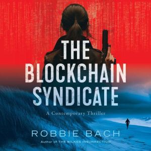 The Blockchain Syndicate: A Contemporary Thriller