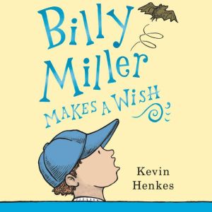 Billy Miller Makes a Wish, Kevin Henkes