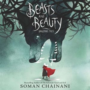 Beasts and Beauty, Soman Chainani