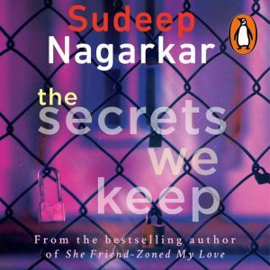 The Secrets we keep, Sudeep Nagarkar