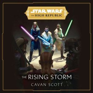 Star Wars The Rising Storm The High..., Cavan Scott