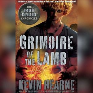 Grimoire of the Lamb An Iron Druid C..., Kevin Hearne