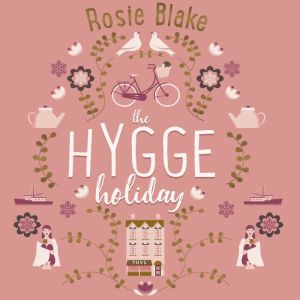 The Hygge Holiday, Rosie Blake