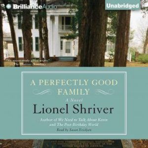 A Perfectly Good Family, Lionel Shriver