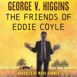 The Friends of Eddie Coyle, George V. Higgins