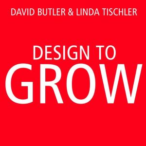 Design to Grow, Linda Tischler