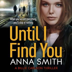 Until I Find You, Anna Smith
