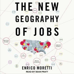 The New Geography of Jobs, Enrico Moretti