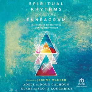 Spiritual Rhythms for the Enneagram: A Handbook for Harmony and Transformation
