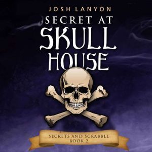 Secret at Skull House An MM Cozy My..., Josh Lanyon