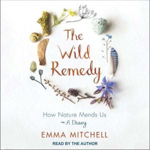 The Wild Remedy, Emma Mitchell