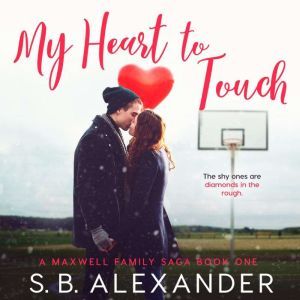 My Heart to Touch, S.B. Alexander