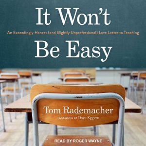 It Wont Be Easy, Tom Rademacher