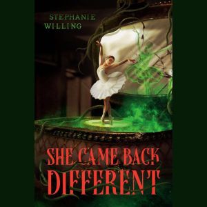 She Came Back Different, Stephanie Willing