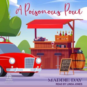 A Poisonous Pour, Maddie Day