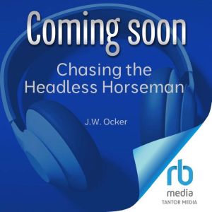 Chasing the Headless Horseman, J.W. Ocker