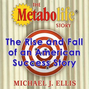 The Metabolife Story, Michael J. Ellis