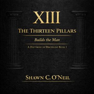 The Thirteen Pillars, Shawn C. ONeil