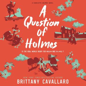A Question of Holmes, Brittany Cavallaro