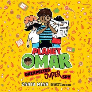 Planet Omar Unexpected Super Spy, Zanib Mian