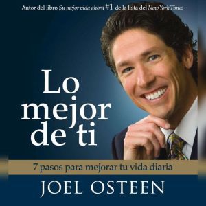 Lo Mejor De Ti Become a Better You, Joel Osteen