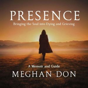 Presence, Meghan Don