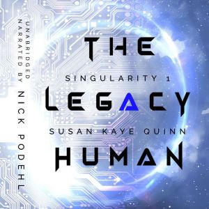 The Legacy Human (Singularity 1)