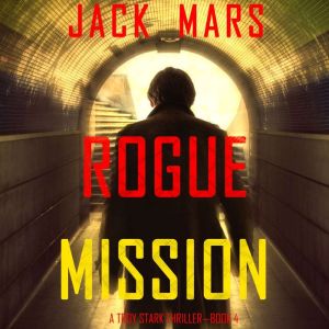 Rogue Mission (A Troy Stark Thriller Book #4)