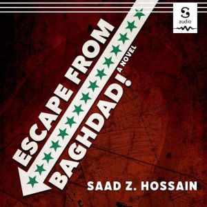 Escape from Baghdad!, Saad Z Hossain
